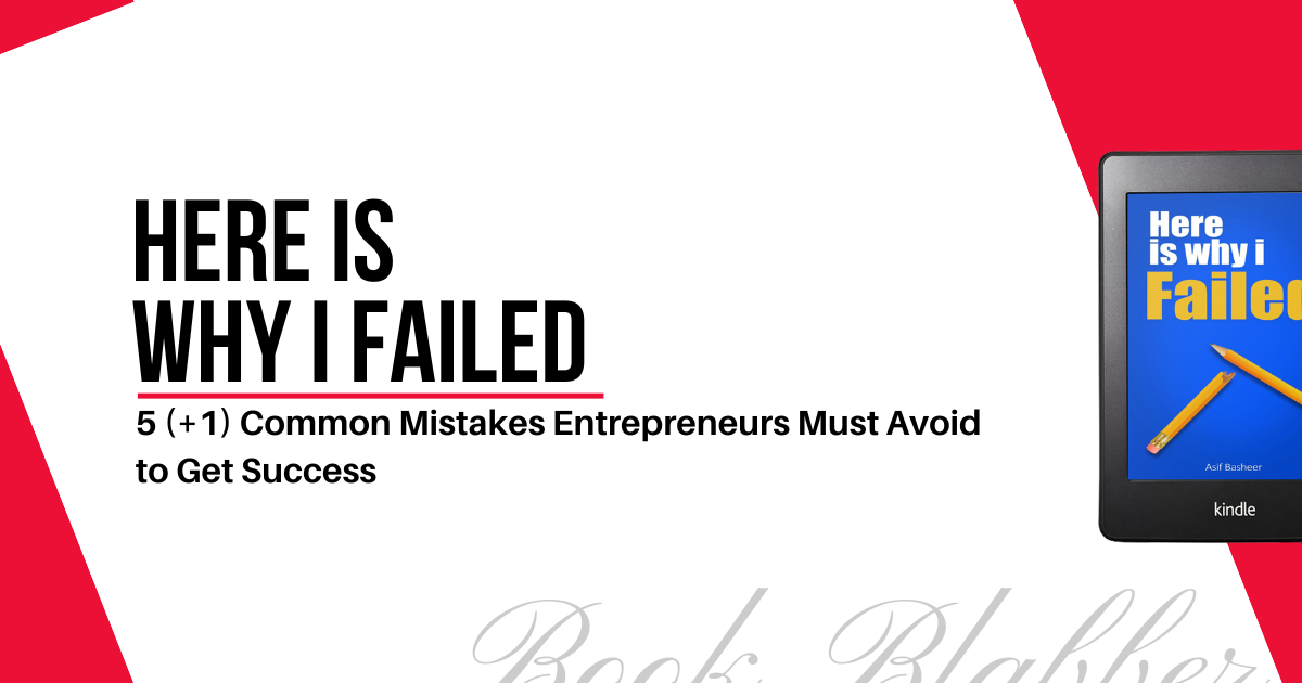 Cover Image - Here Is Why I Failed - 5 (+1) Common Mistakes Entrepreneurs Must Avoid to Get Success