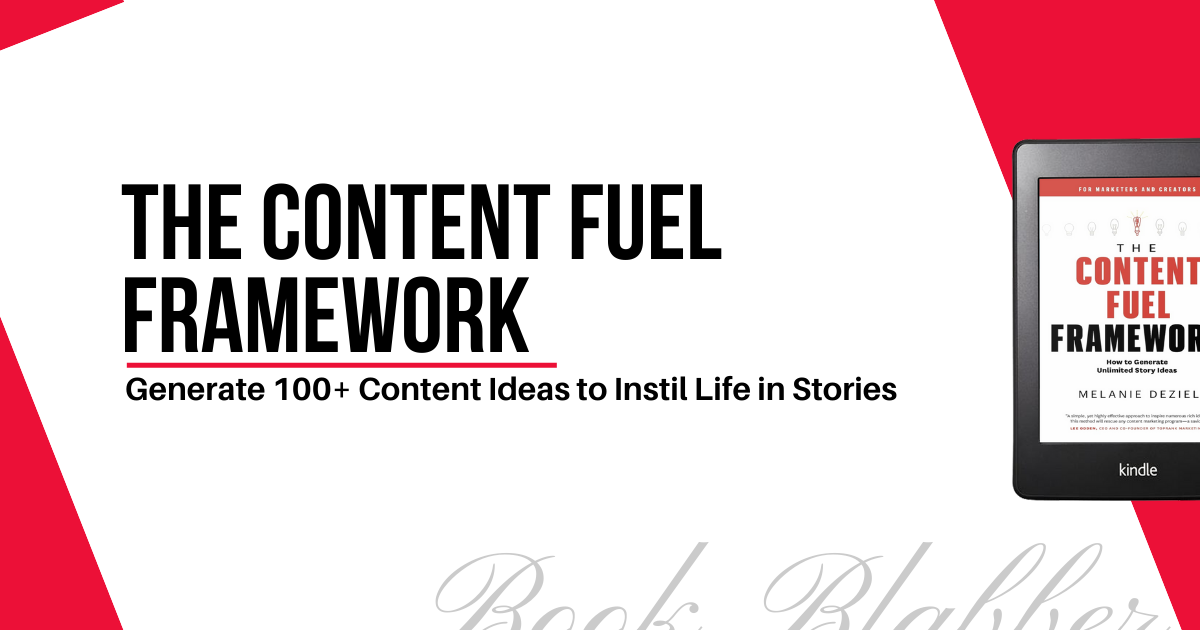 Cover Image - The Content Fuel Framework - Generate 100+ Content Ideas to Instil Life in Stories