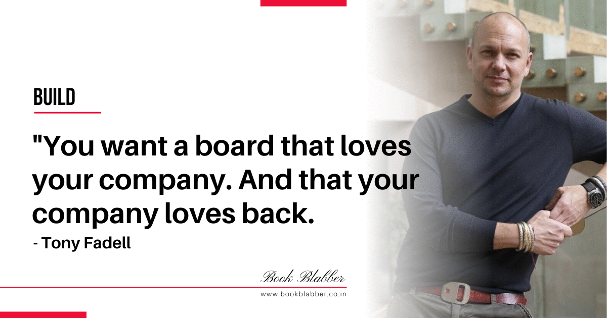 Tony Fadell Build Book Summary Quote Image - You want a board that loves your company. And that your company loves back.