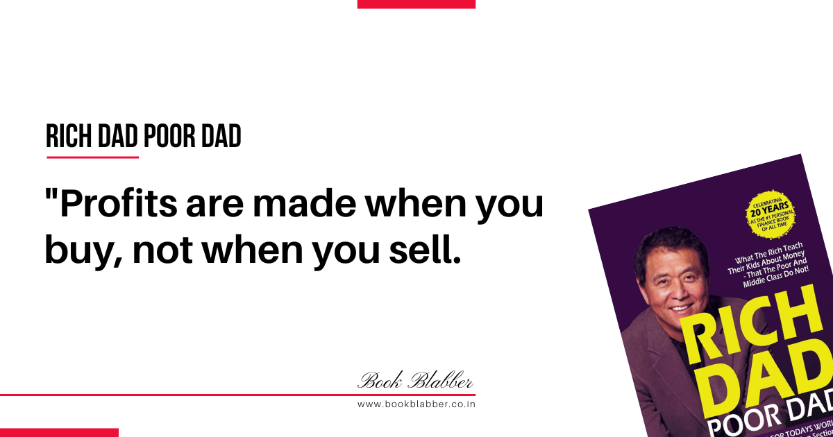 Rich Dad Poor Dad Quotes Image - Profits are made when you buy, not when you sell.