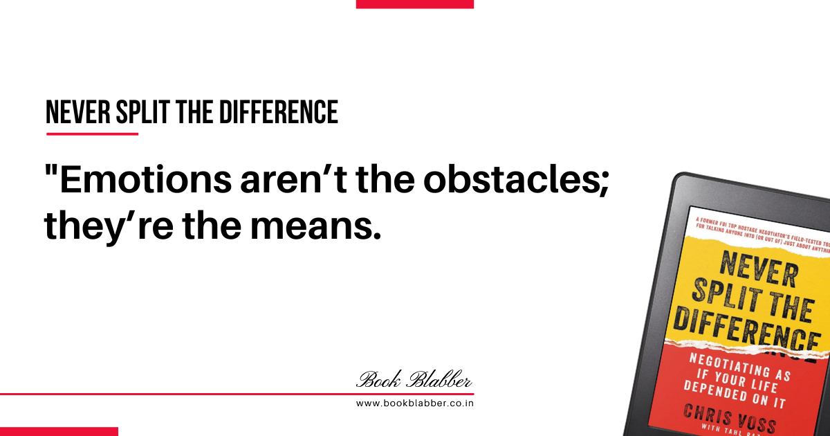 Never Split the Difference Quotes Image - Emotions aren’t the obstacles; they’re the means.