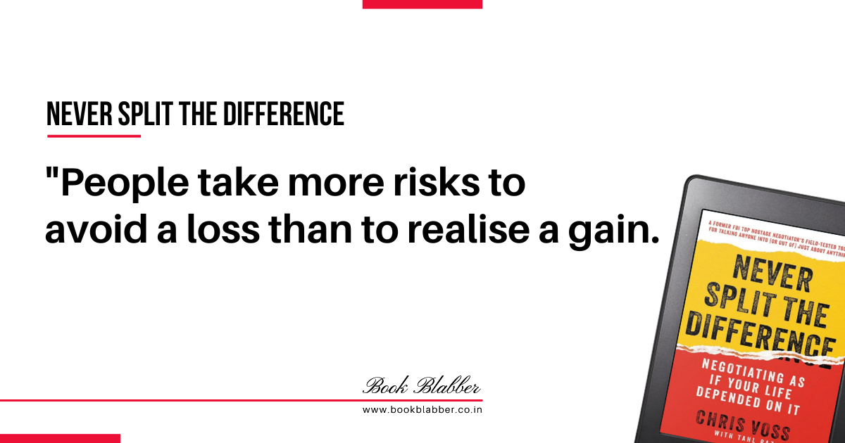 Never Split the Difference Quotes Image - People take more risks to avoid a loss than to realise a gain.
