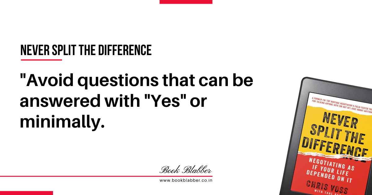 Never Split the Difference Quotes Image - Avoid questions that can be answered with “Yes” or minimally.
