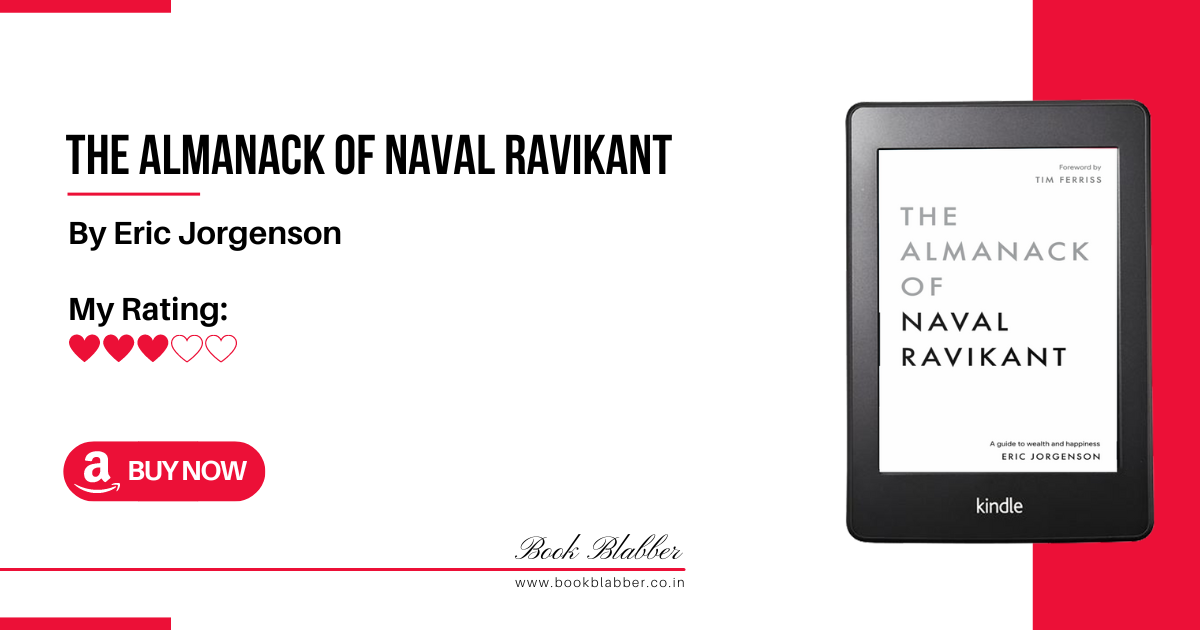 So I recently read: The Almanack of Naval Ravikant – Abhinav Bhatt