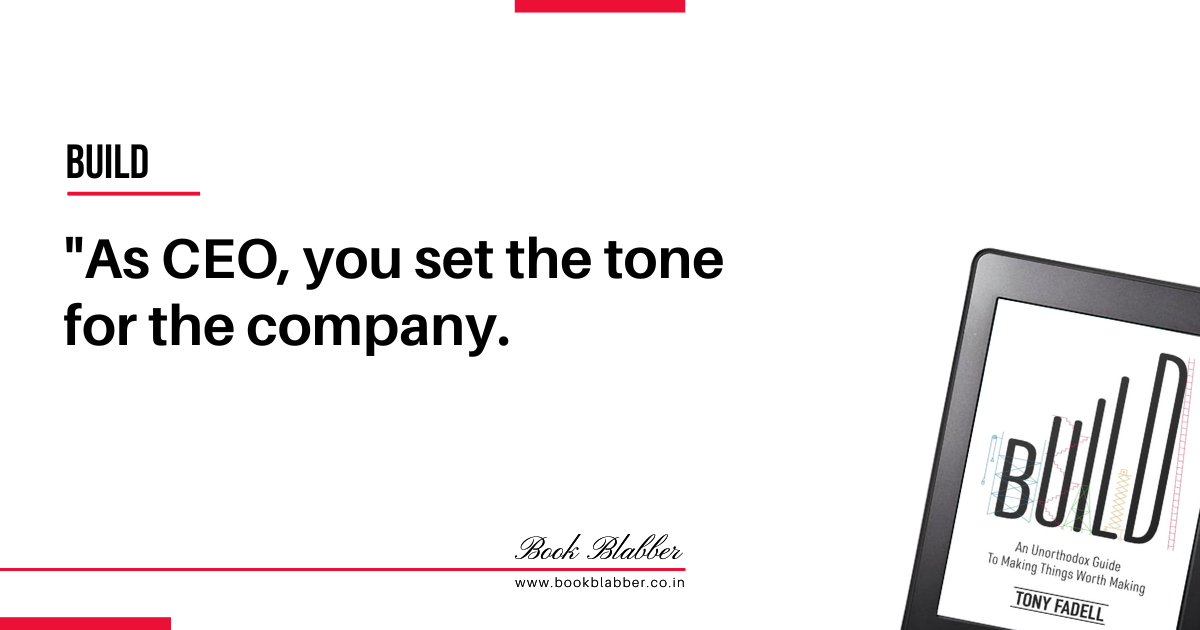 Startup Founder Quotes Build Book Image - As CEO, you set the tone for the company.