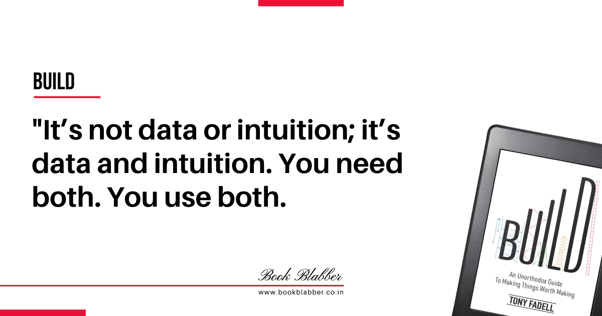 Startup Founder Quotes Build Book Image - It’s not data or intuition; it’s data and intuition. You need both. You use both.
