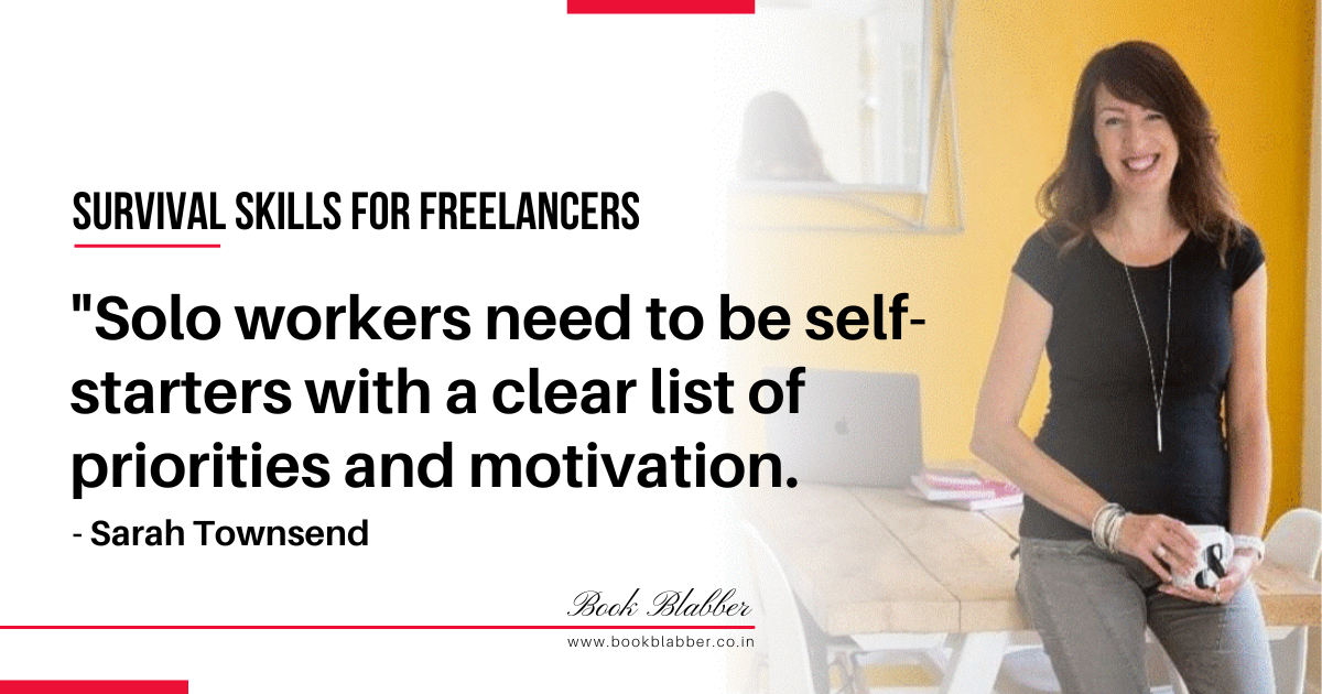 Survival Skills Freelancing Lessons Image - Solo workers need to be self-starters with a clear list of priorities and motivation.