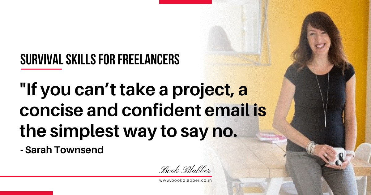 Survival Skills Freelancing Lessons Image - If you can’t take a project, a concise and confident email is the simplest way to say no.