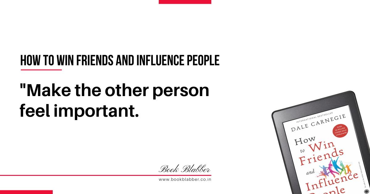 How to Win Friends and Influence People Quotes Image - Make the other person feel important.