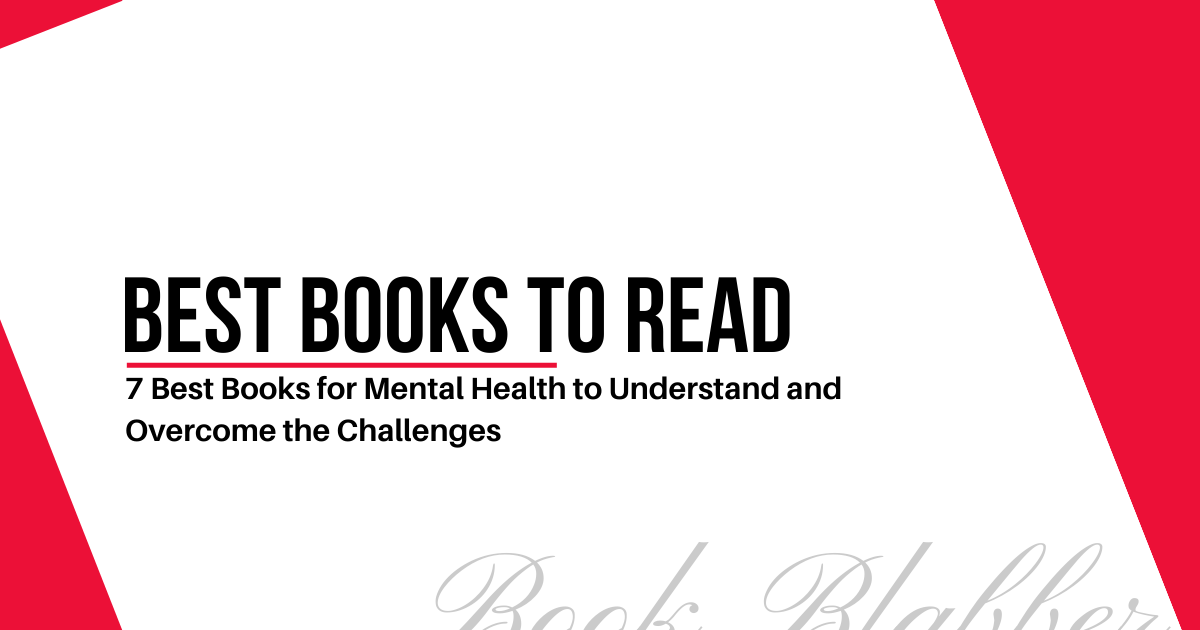 Cover Image - 7 Best Books for Mental Health to Understand and Overcome the Challenges