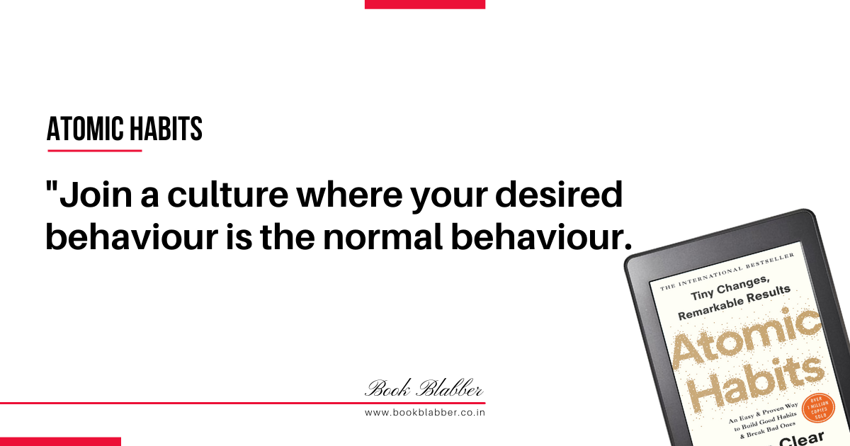 Atomic Habits Book Summary Quotes Image - Join a culture where your desired behaviour is the normal behaviour.