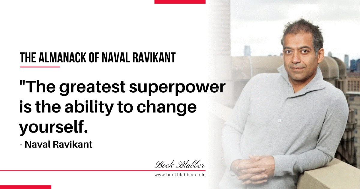 Almanack of Naval Ravikant Quotes Image - The greatest superpower is the ability to change yourself.