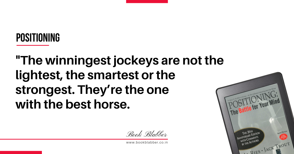Positioning Book Summary Lessons Image - The winningest jockeys aren’t the lightest, the smartest or the strongest. They’re the one with the best horse.