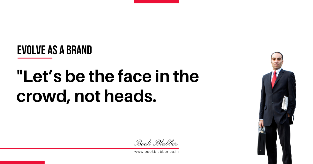 Personal Branding Quote Image - Let’s be the face in the crowd, not heads.