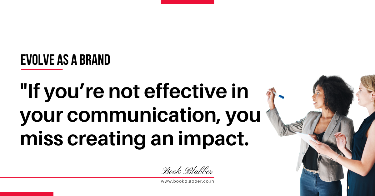 Personal Branding Quote Image - If you’re not effective in your communication, you miss creating an impact of your brand.