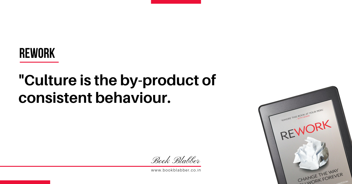 Rework Quotes Image - Culture is the by-product of consistent behaviour.