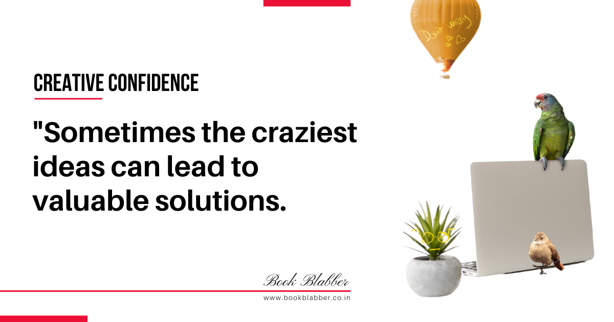 Creative Confidence Summary Quote Image - Sometimes the craziest ideas can lead to valuable solutions.