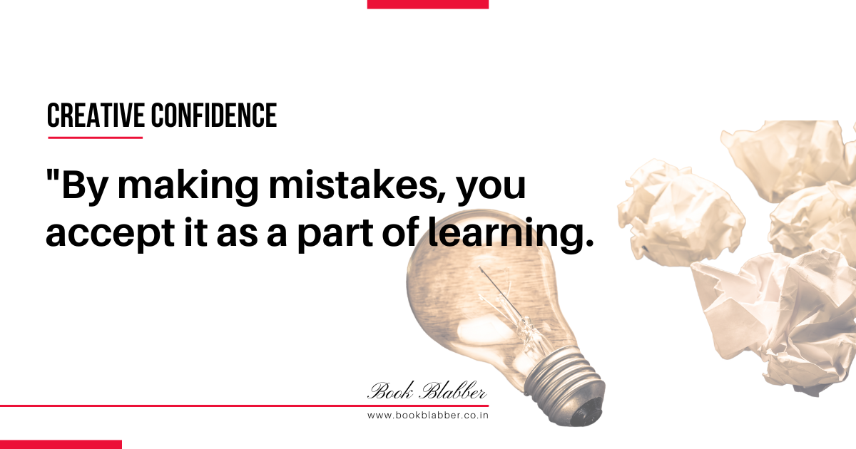 Creative Confidence Summary Quote Image - By making mistakes, you accept it as a part of learning.