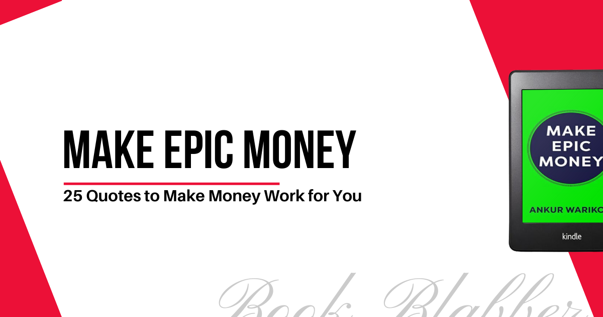 Cover Image - Make Epic Money - 25 Quotes to Make Money Work for You