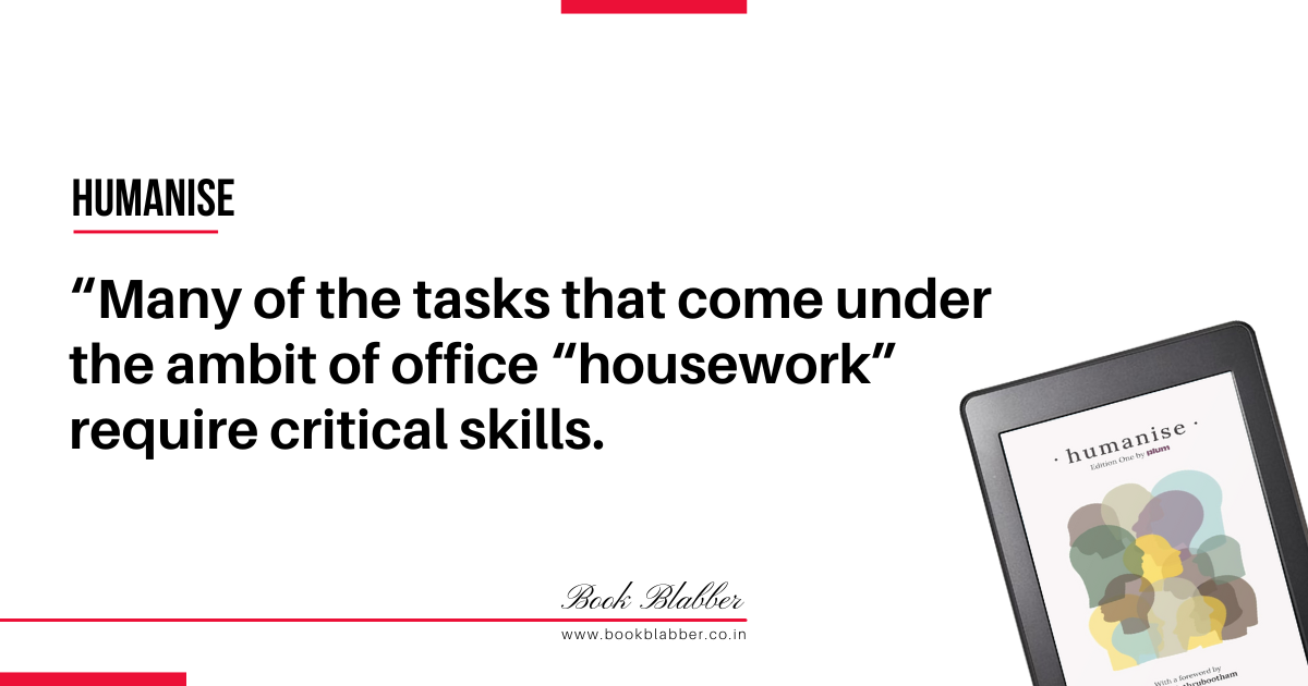 Humanise Book Work-Life Balance Quotes Image - Many of the tasks that come under the ambit of office “housework” require critical skills.