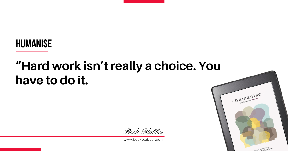 Humanise Book Work-Life Balance Quotes Image - Hard work isn’t really a choice. You have to do it.