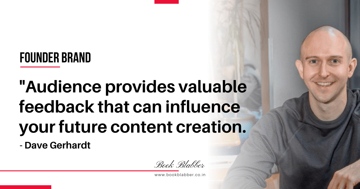 Founder Brand Summary Quote Image - Audience provides valuable feedback that can influence your future content creation.