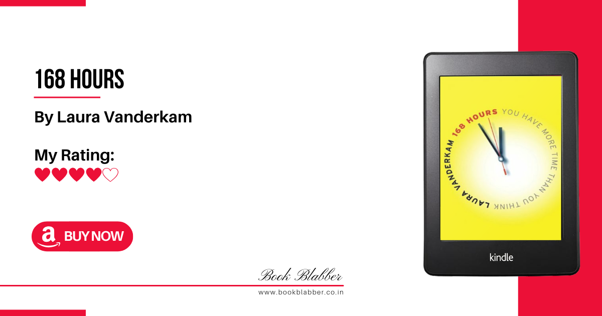 168 Hours Book Review Image - Eye-Opening and Surprisingly Practical