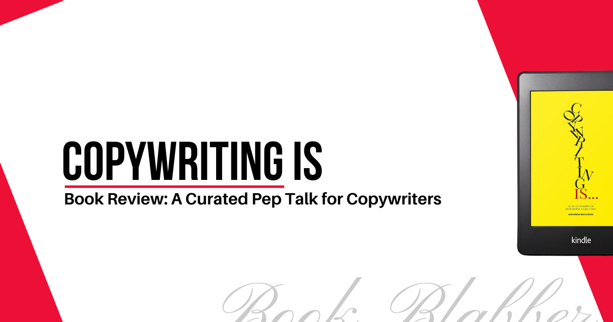 Cover Image - Copywriting Is… - Book Review: A Curated Pep Talk for Copywriters