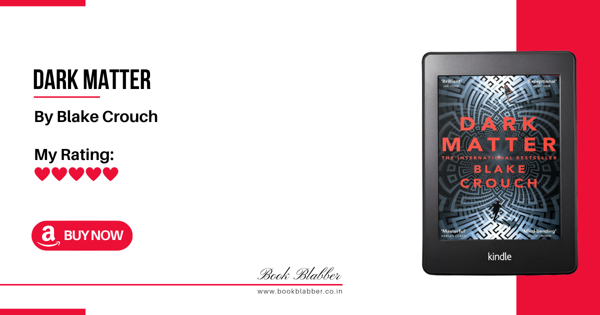Blake Crouch Dark Matter Review Image - Electrifying and Fast-Paced
