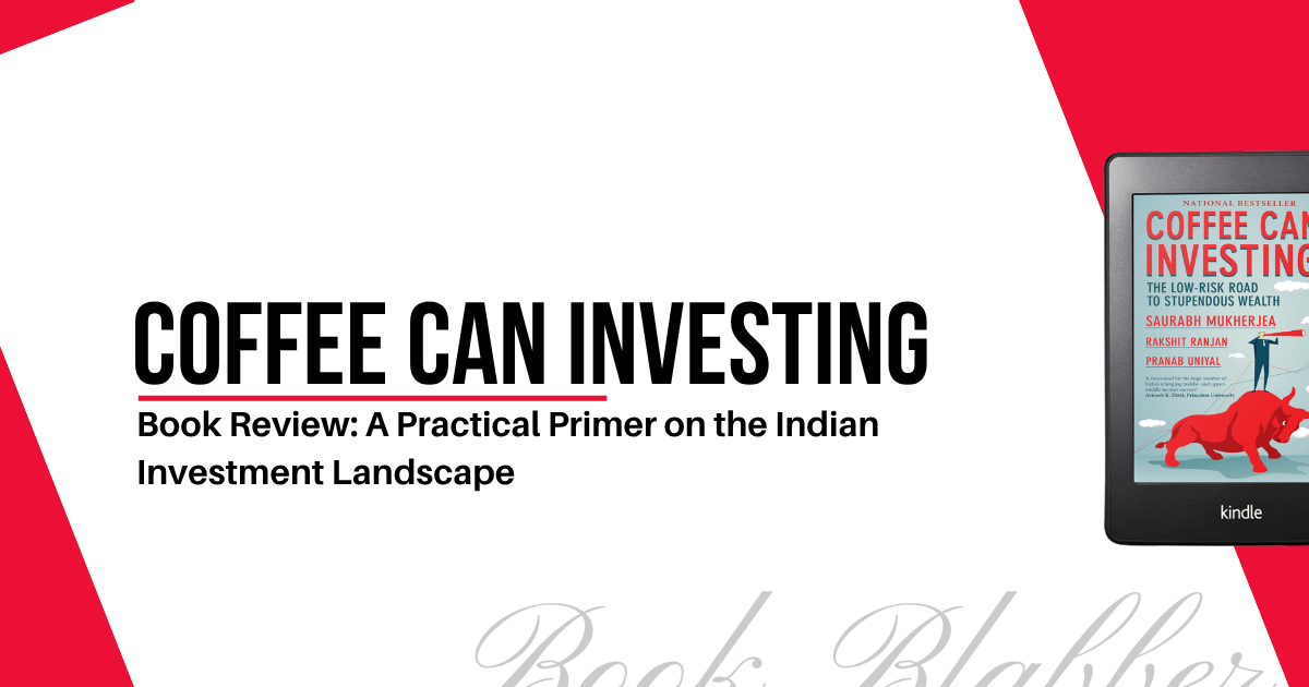 Cover Image - Coffee Can Investing - Book Review: A Practical Primer on the Indian Investment Landscape