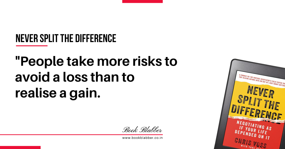 Never Split the Difference Summary Quote Image - People take more risks to avoid a loss than to realise a gain.