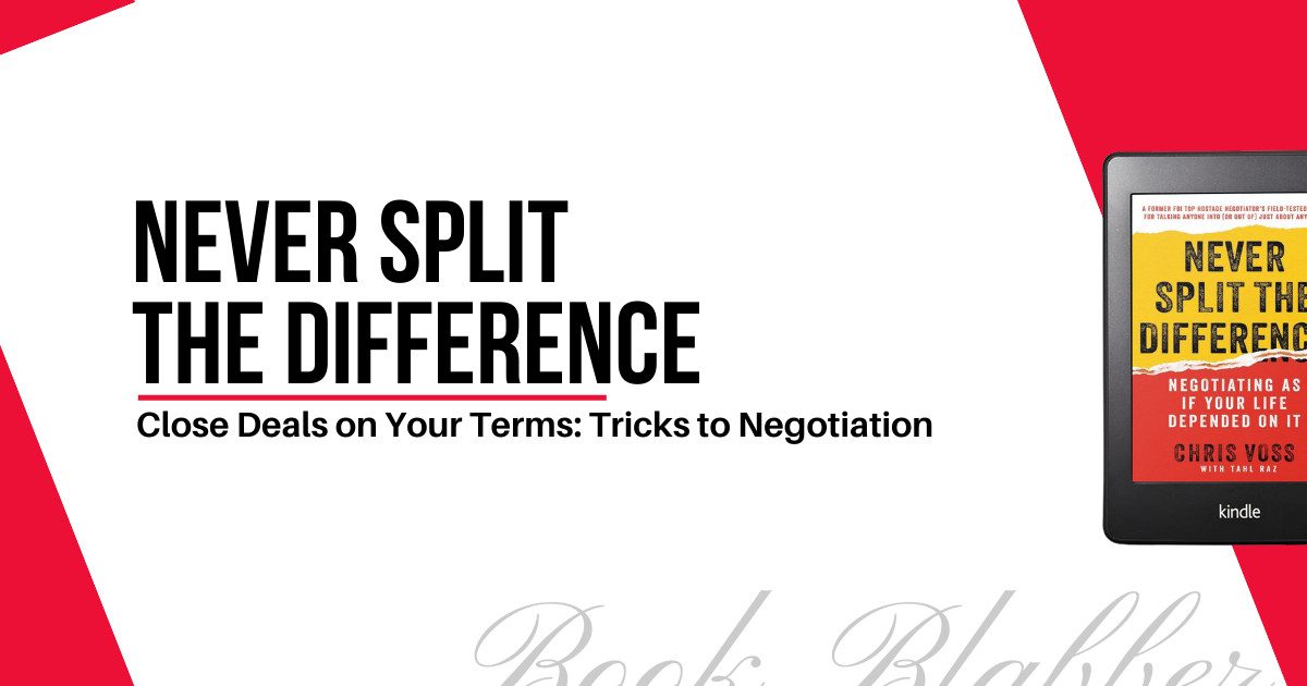 Cover Image - Never Split the Difference - Close Deals on Your Terms