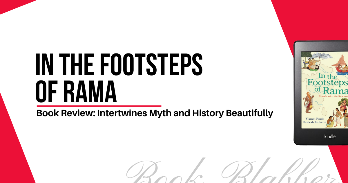 Cover Image - In the Footsteps of Rama - Book Review: Intertwines Myth and History Beautifully