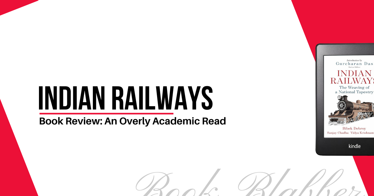 Cover Image - Indian Railways - Book Review: An Overly Academic Read