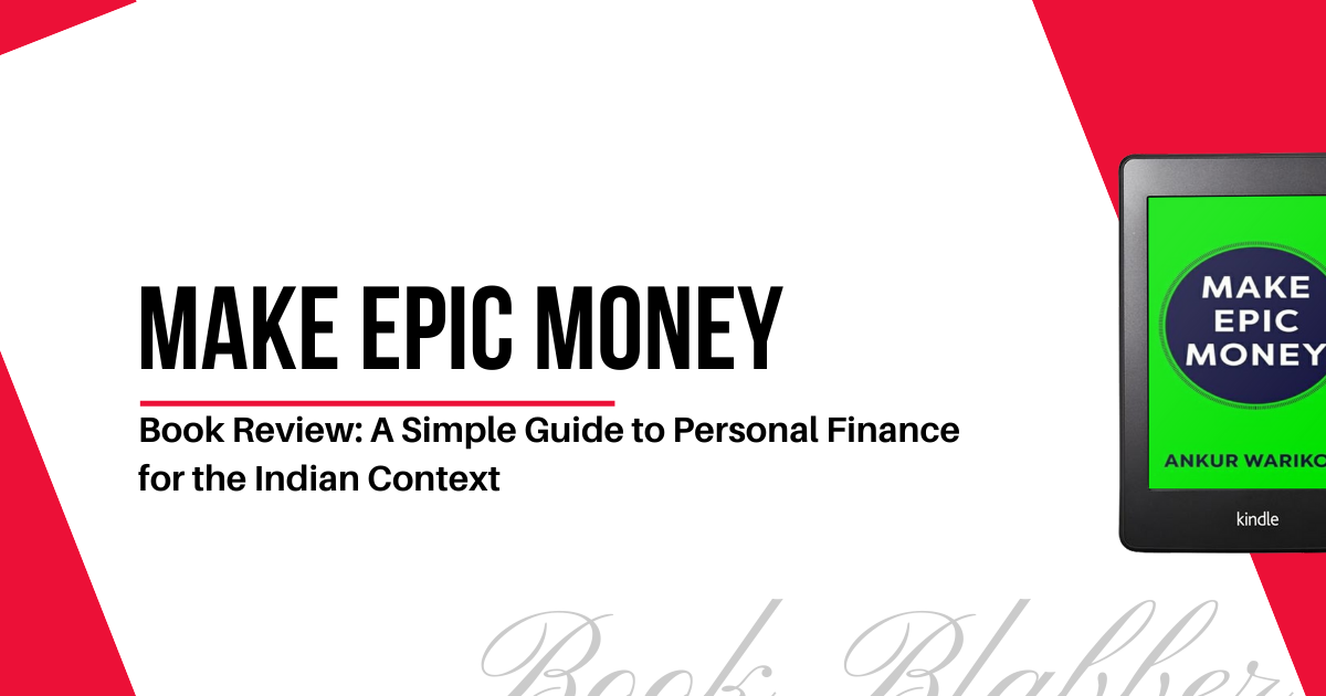 Cover Image - Make Epic Money - Book Review: A Simple Guide to Personal Finance for the Indian Context