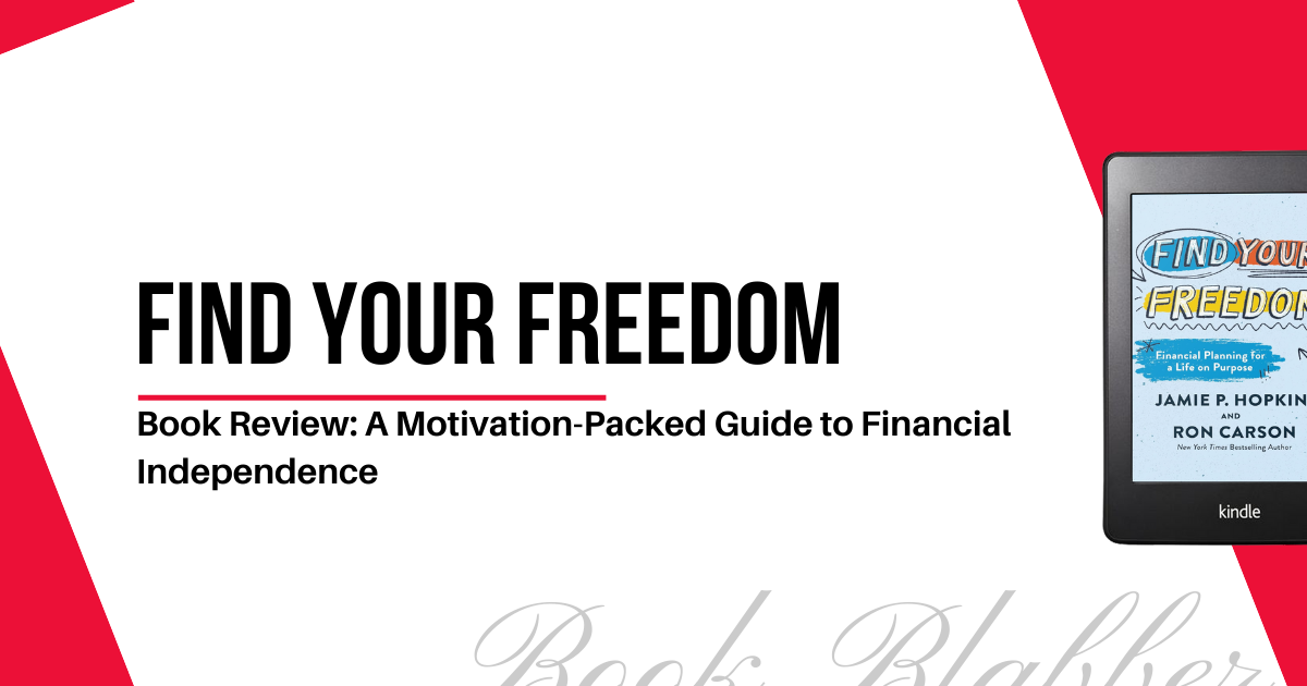 Cover Image - Find Your Freedom - Book Review: A Motivation-Packed Guide to Financial Independence