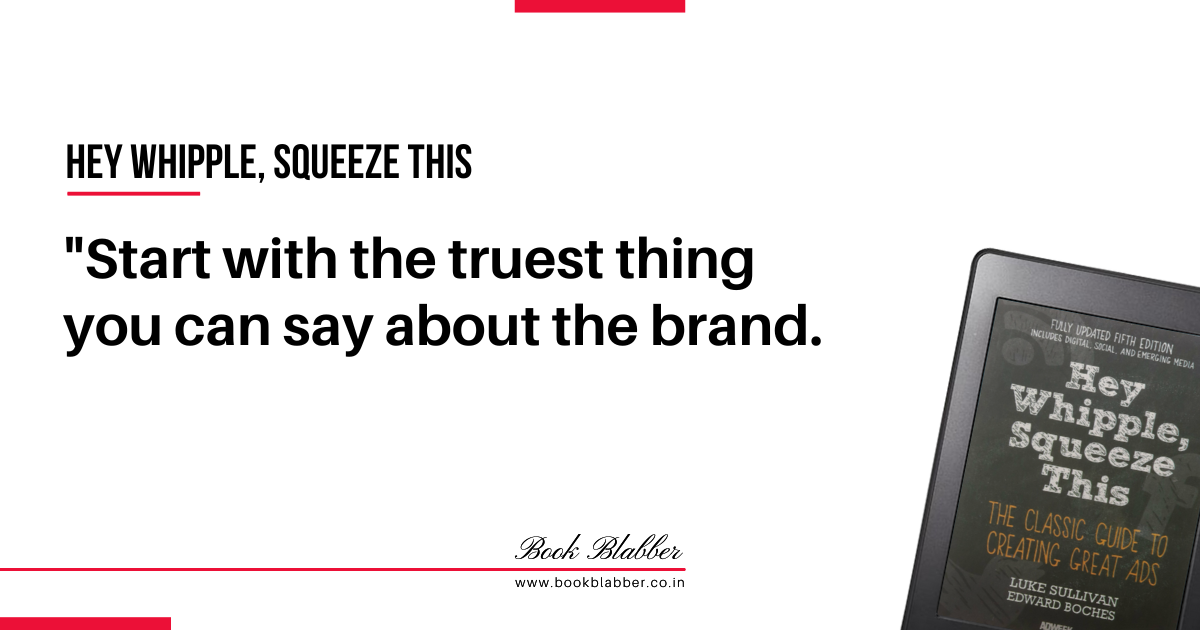 Hey Whipple Squeeze This Summary Quote Image - Start with the truest thing you can say about the brand.
