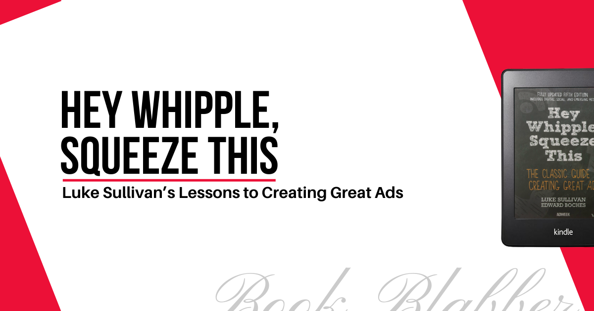 Cover Image - Hey Whipple, Squeeze This - Luke Sullivan’s Lessons to Creating Great Ads
