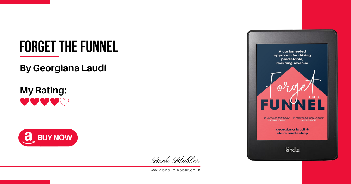 Forget the Funnel Book Review Image - A Practical Blueprint for Customer-Centric Growth