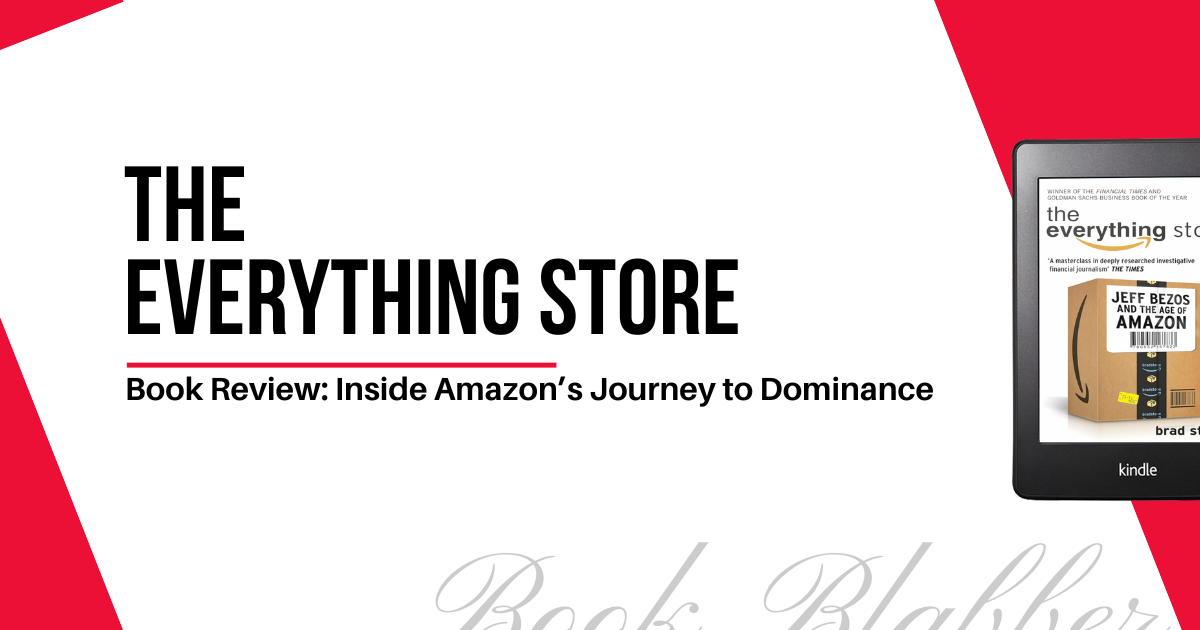 Cover Image - The Everything Store - Book Review: Inside Amazon’s Journey to Dominance