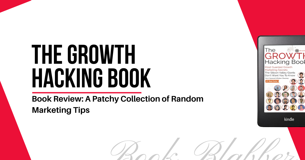 Cover Image - The Growth Hacking Book - Book Review: A Patchy Collection of Random Marketing Tips