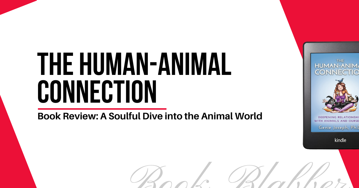 Cover Image - The Human-Animal Connection - Book Review: A Soulful Dive into the Animal World