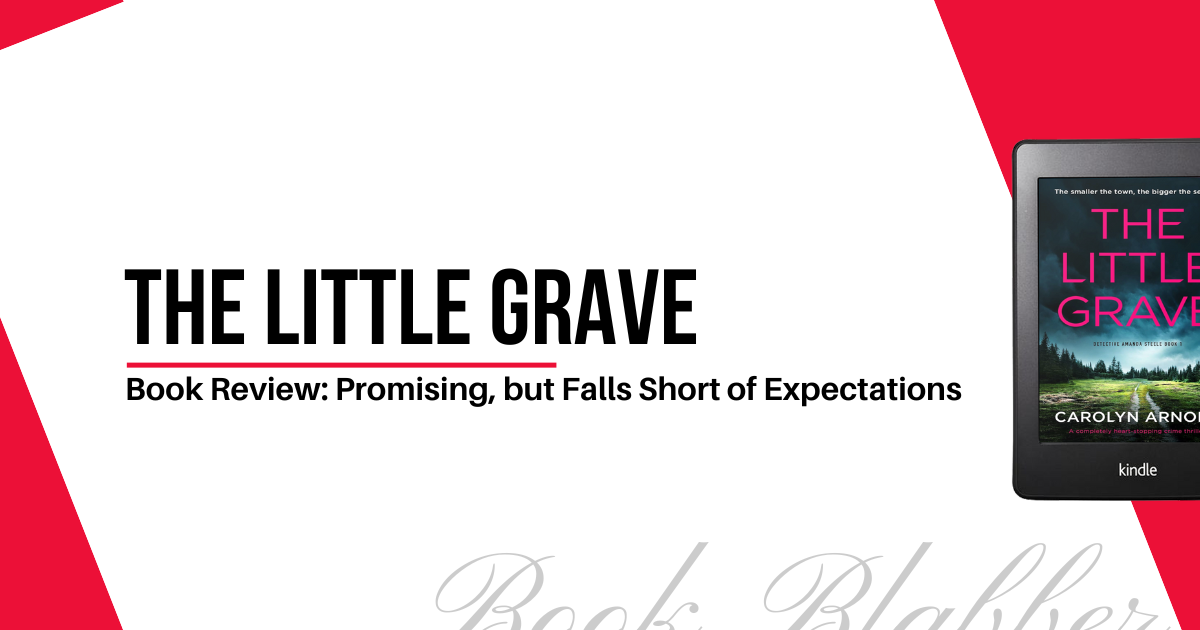 Cover Image - The Little Grave - Book Review: Promising, but Falls Short of Expectations