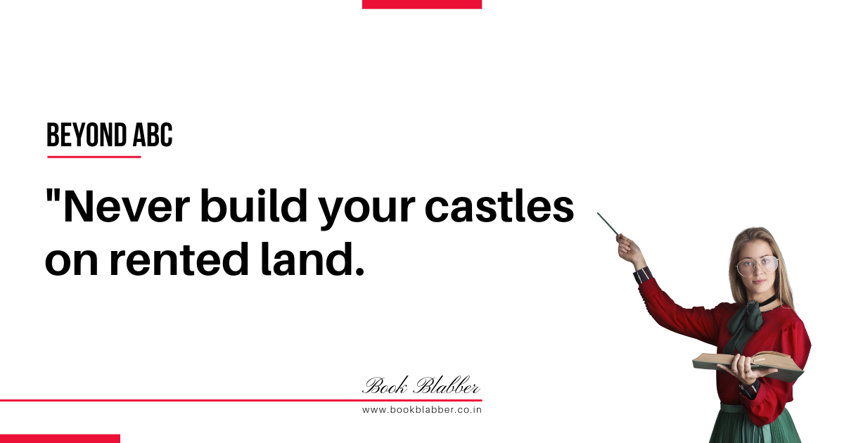 Freelancing Tips Image - Never build your castles on rented land.