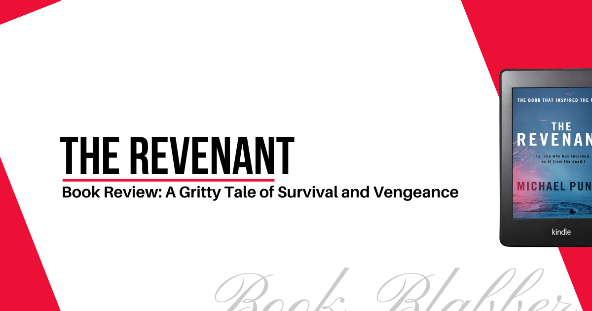 Cover Image - The Revenant - Book Review: A Gritty Tale of Survival and Vengeance