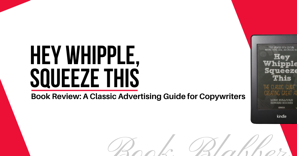 Cover Image - Hey, Whipple, Squeeze This - Book Review: A Classic Advertising Guide for Copywriters