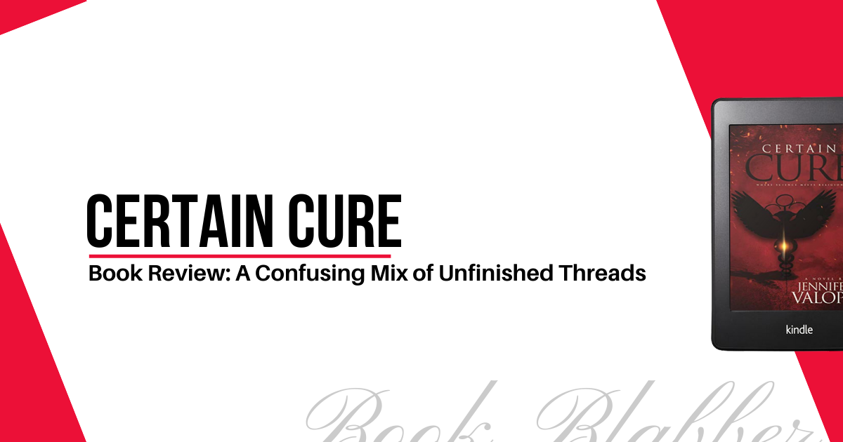 Cover Image - Certain Cure - Book Review: A Confusing Mix of Unfinished Threads