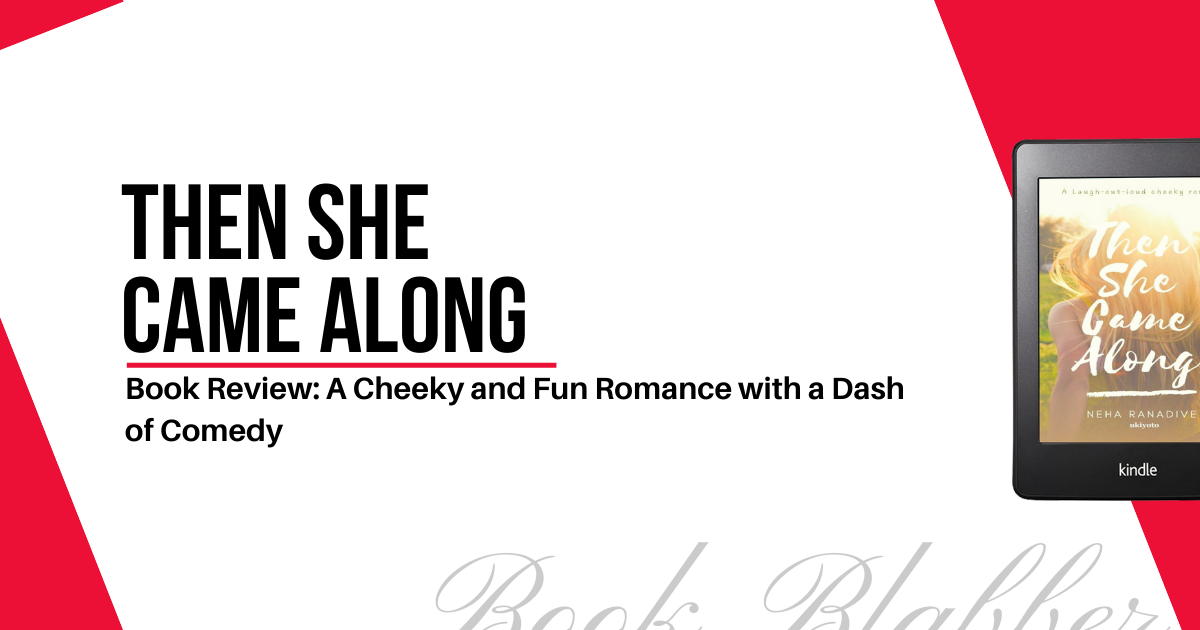 Cover Image - Then She Came Along - Book Review: A Cheeky and Fun Romance with a Dash of Comedy