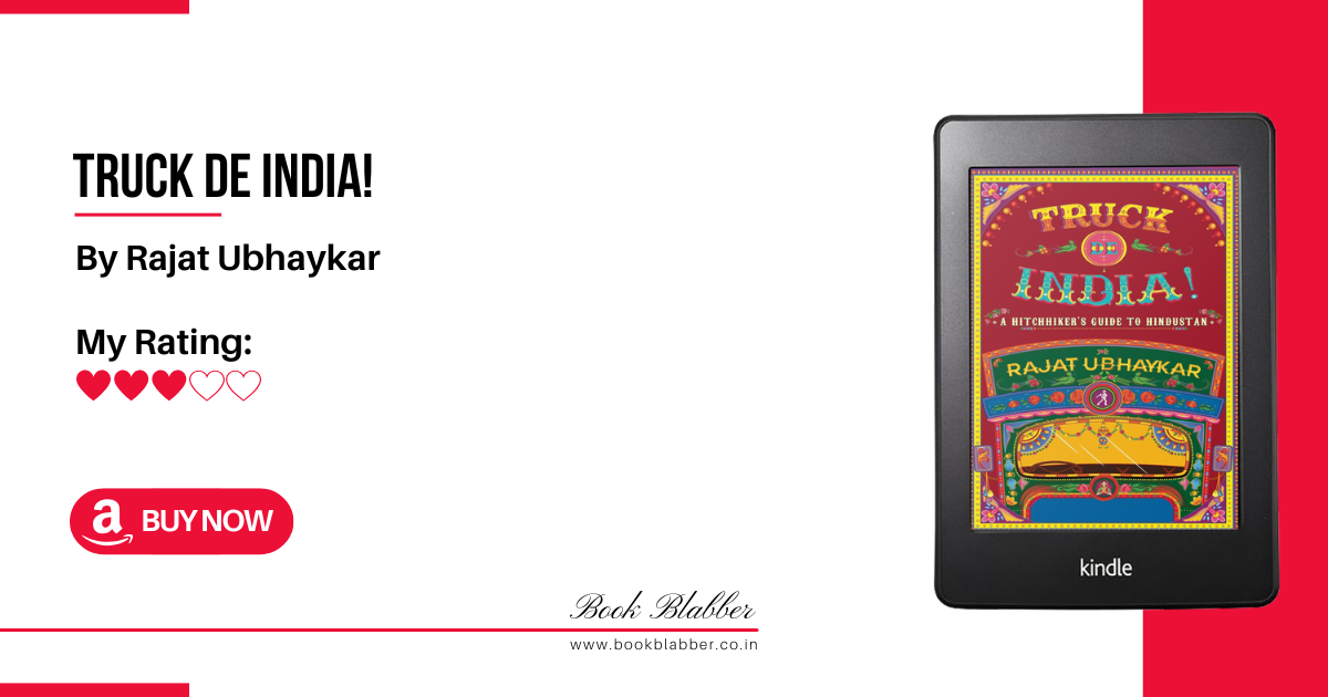 Truck de India Book Review Image - Interesting in Parts but Too Heavy for a Travelogue