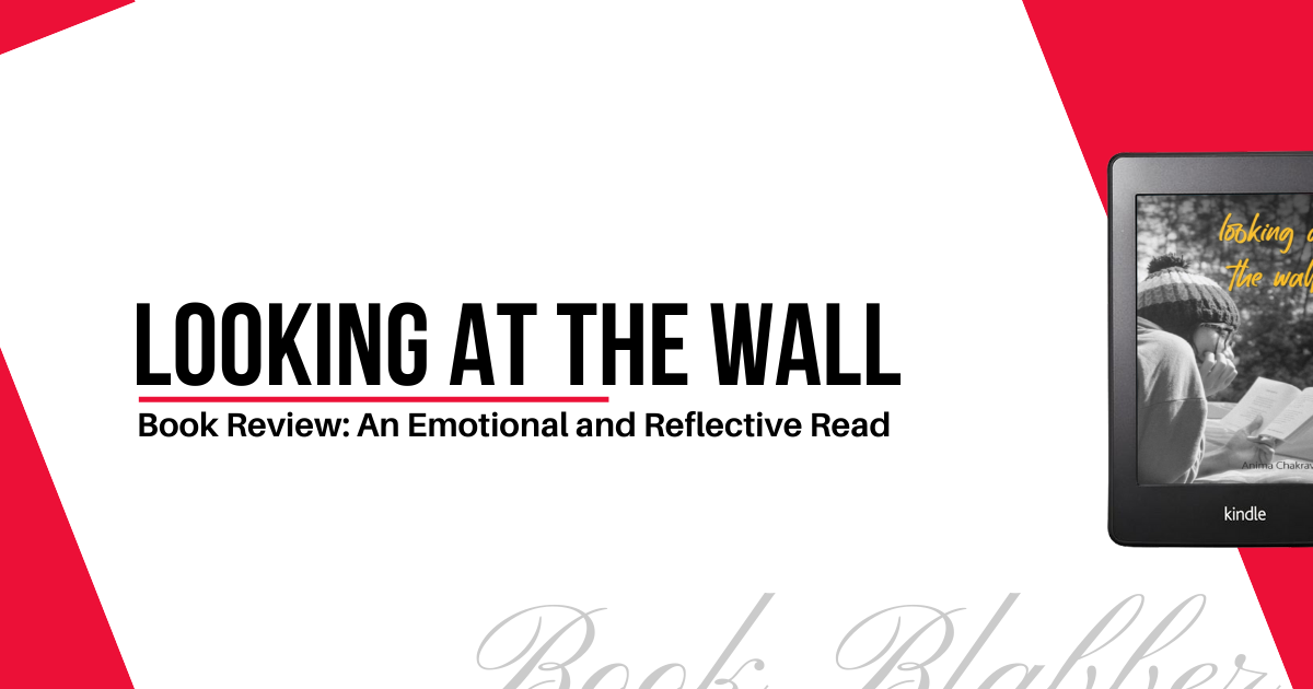 Cover Image - Looking at the Wall - Book Review: An Emotional and Reflective Read